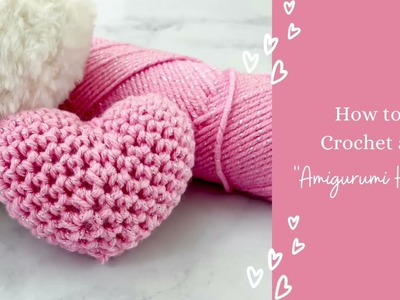 How to Crochet an Amigurumi Heart, Heart Crochet Pattern, How to Crochet a Heart