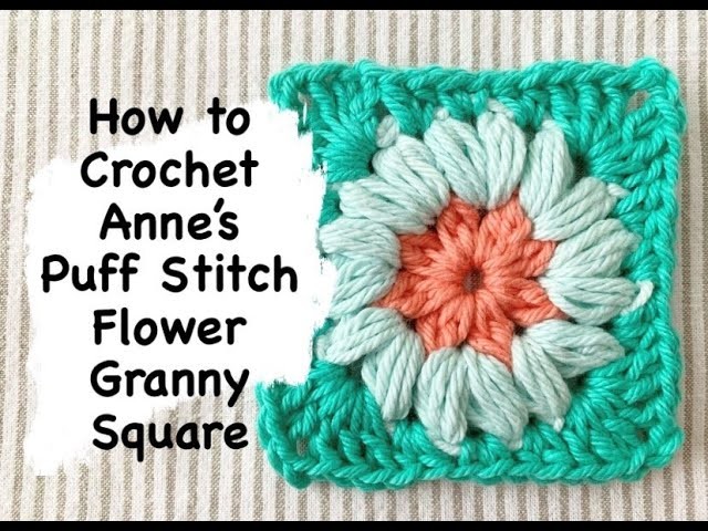 How to Crochet Anne's Puff Stitch Flower Granny Square for the LOVE Blanket Pattern