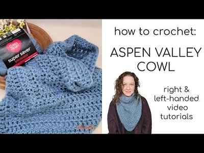 How to Crochet: Aspen Valley Cowl (Right Handed)