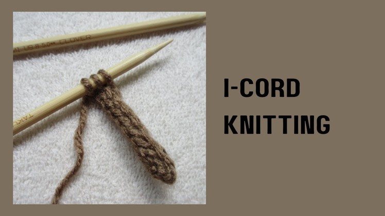 How to knit an I - Cord. Knitting for beginners