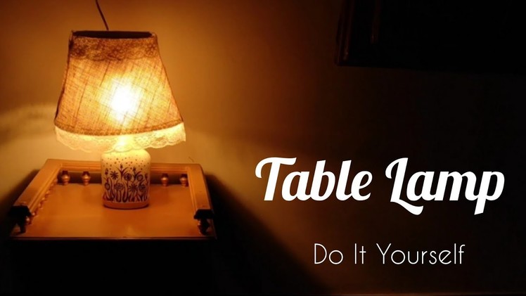 How to make table lamp at home|Easy way of lamp making|table lamp tutorial |night lamp making #lamp