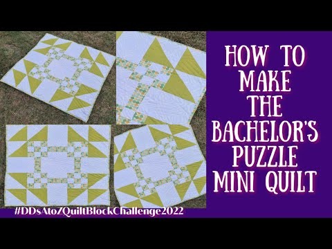 How to Make the Bachelor's Puzzle Mini Quilt - #DDsAtoZQuiltBlockChallenge2022