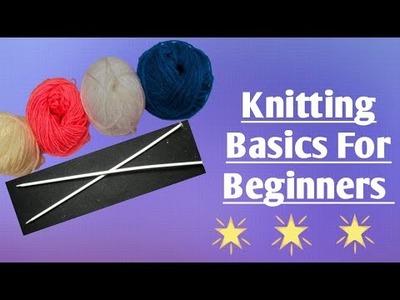 Knitting basics tutorial in Hindi for beginners || knitting basics step by step