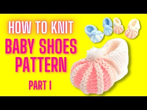 Quick & Easy Baby Shoes Booties Knitting Pattern Tutorial (Part I)