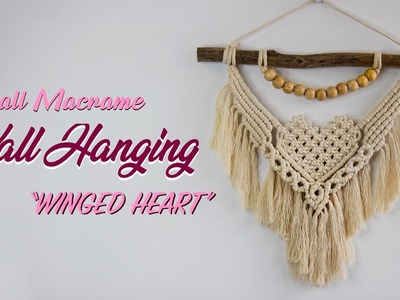 Small Macrame Wall Hanging “WINGED HEART” TUTORIAL