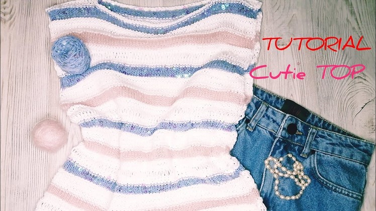 TUTORIAL. Сute TOP???? #knitting #knittingtutorial #top #forbeginners