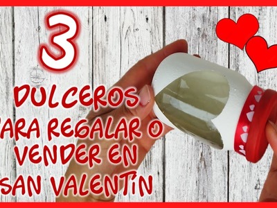 3 DULCEROS PARA REGALAR O VENDER EN SAN VALENTÍN - Crafts to give on Valentine's Day - Ideas 2022