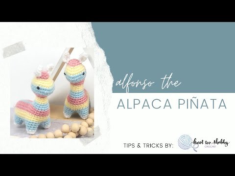 Alfonso the Alpaca Llama Pinata No-Sew Crochet Amigurumi Pattern: Tips and Tricks ONLY