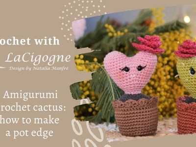 Amigurumi cactus: how to make a nice pot edge