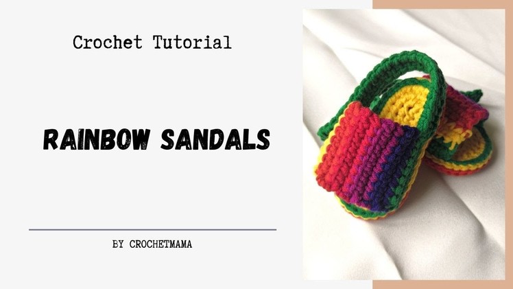 Crochet Tutorial Baby Rainbow Sandals 0-3 months