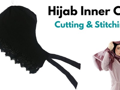Hijab Cap Cutting And Stitching  | Hijab Cap Cutting & Stitching with Lace  I Hijab Inner Cap