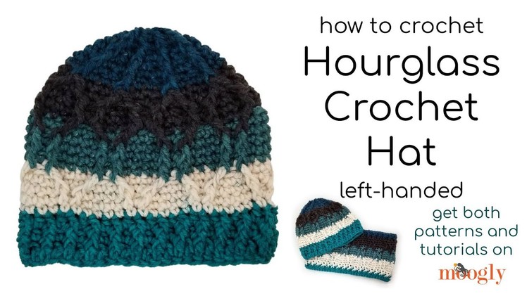 How to Crochet: Caron Hourglass Crochet Hat (Left Handed)