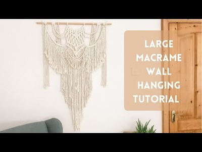 Large Macrame Wall Hanging Tutorial - Macrame Tutorial Step By Step