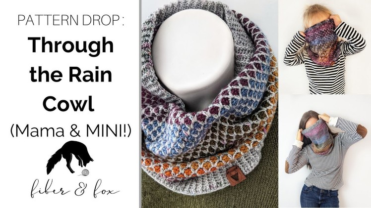 Pattern Drop: Through the Rain Cowl & Through the Rain Cowl MINI - toddler- adult cowl pattern!