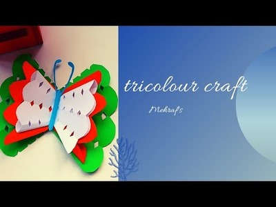 Tricolour butterfly.Tricolour craft for republic day and independence day.Mehraf's