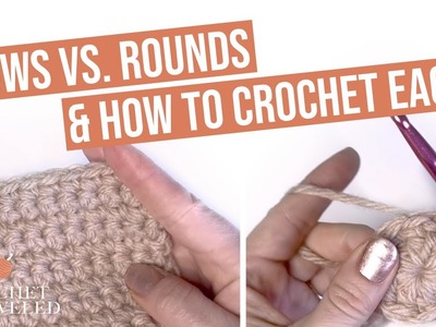 Crochet Rows vs. in the Round | Beginner Crochet Lesson | Crochet Unraveled