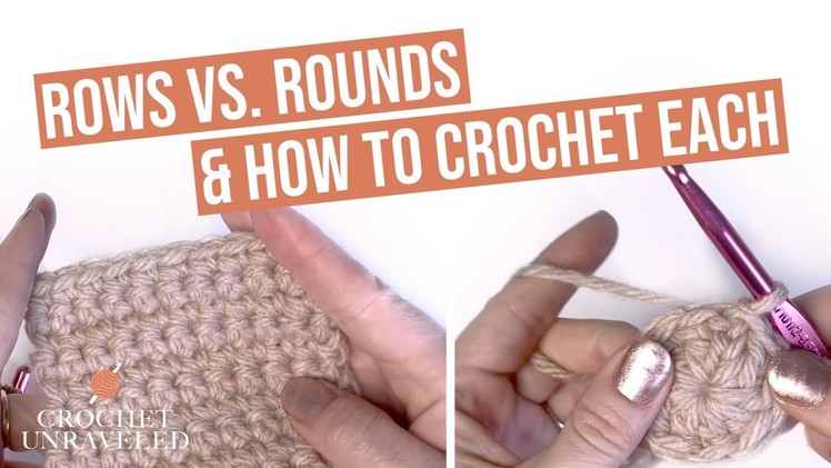 Crochet Rows vs. in the Round | Beginner Crochet Lesson | Crochet Unraveled