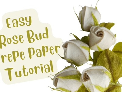 Easy Rose Bud Crepe Paper Flower Tutorial | Rose Bud Paper Flower #howto #diy #crepepaperflower