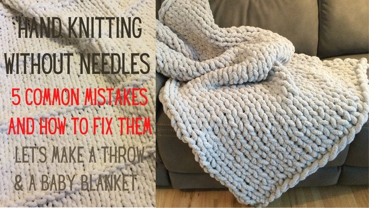 HOW TO HAND KNIT - CHUNKY THROW & BABY BLANKET - 5 MISTAKES NOT TO MAKE