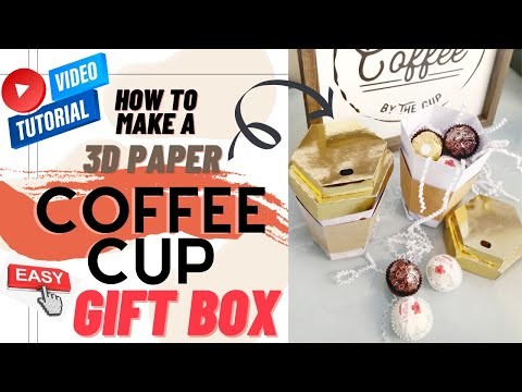 How To Make A 3D Paper Coffee Cup Gift Box | Step By Step | DIY | Treat Holder | Favor Box | 2022