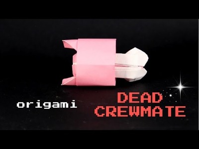 How to make an origami dead crewmate (Among us)