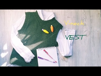 TUTORIAL. Sweater V-neck VEST???? #knitting #knittingtutorial #vest #v-neck