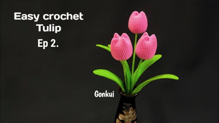 Crochet flower | Easy crochet Tulip flower Ep2. ????Leaves #crochetflower #crochet #tutorial #diycraft