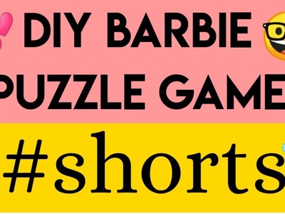 (Day 4) Diy Barbie Puzzle Game ???? #15daysbarbiecraftchallenge #shorts #barbie #diy
