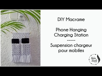 DIY Macrame Phone Charging Station Easy tutorial EN-FR Suspension Chargeur pour mobiles Tuto facile
