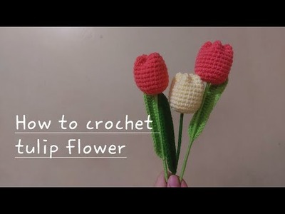 How to crochet tulip flower | Crochet tutorial by Jefferson