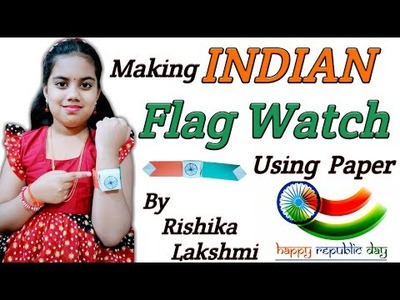 Making INDIAN Flag Watch Using Paper | Tricolor Wrist Band | Tricolor Paper Craft | DIY Indian Flag