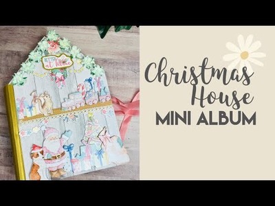 Christmas House Mini Album Walkthrough