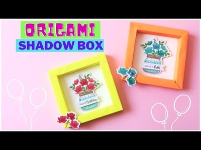DIY Birthday Gift | Origami Shadow Box 3D Frame