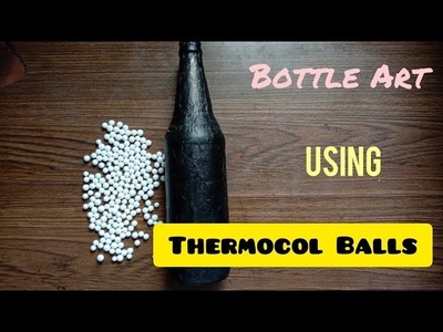 Glass bottle decor | DIY | 5 mins bottle art | Thermocol ball Bottle Art | Beginners Bottle Art |