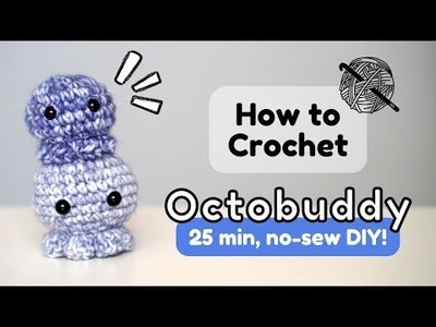 How to Crochet OCTOBUDDY · Easy, Fast, No-Sew DIY Tutorial of Free Amigurumi Octopus Pattern