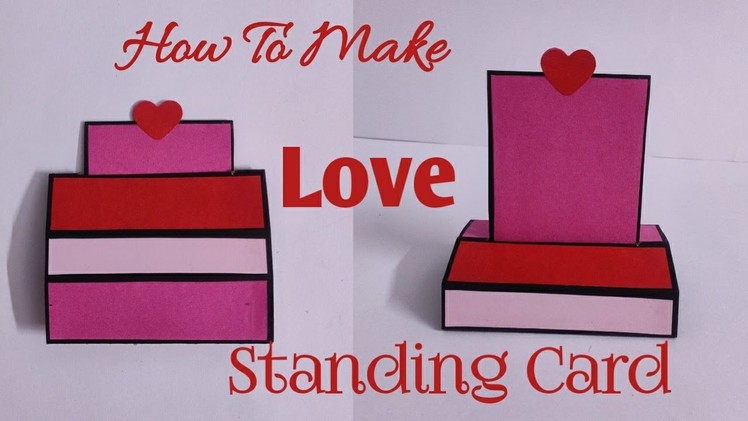 How To Make a Love Card For Loved Ones| Standing Card Making Easy |handmade Card Ideas