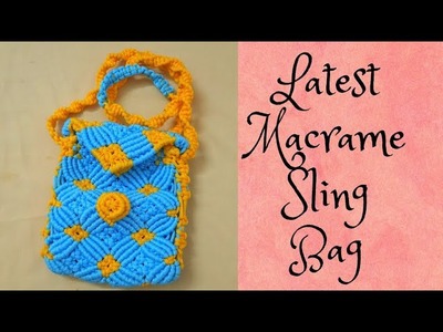 New Letest Design Macrame Bag | Beautiful Macrame Sling purse | #macrameart #slingbag #homemade