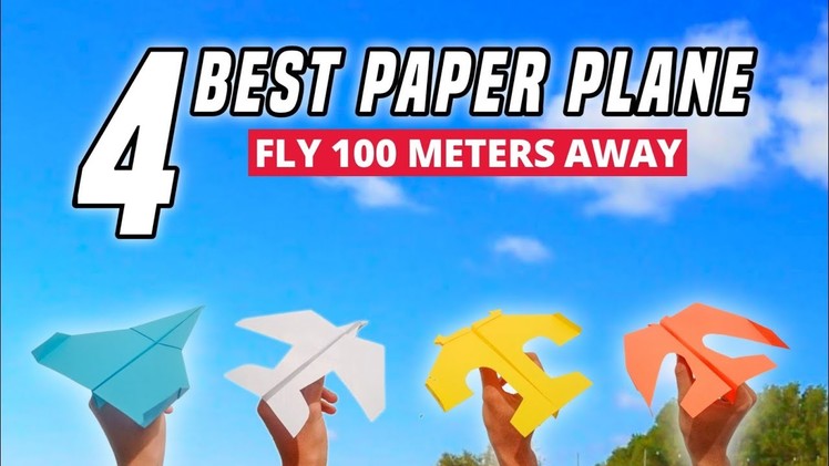How to Make 4 EASY Paper Airplanes That Fly Away — 100 Meters — Best 4 Different Airplanes