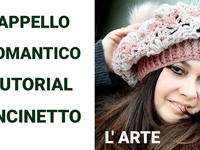 TUTORIAL UNCINETTO   CAPPELLO ROMANTICO  , GORRO , BOINA . #uncinetto#crochet#tessiland