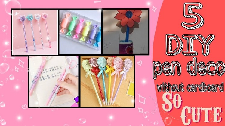 5 DIY cute pen decoration ideas.5 homemade pen deco ideas.homemade pen.DIY school supplies.school
