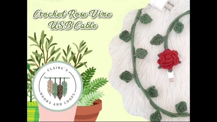 Crochet Rose Vine USB Cable | Part 1