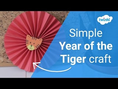 DIY Year of the Tiger Craft | Lunar New Year Crafts for Children | Twinkl