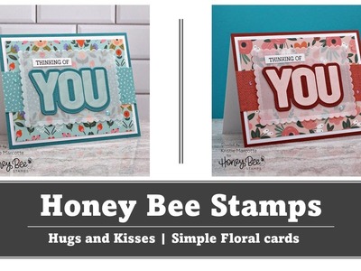 Honey Bee Stamps | Hugs and Kisses | Simple Floral cards
