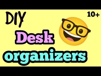 How to make desk organizers at home