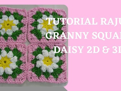 Tutorial rajut granny square daisy 2D & 3D || Easy simple daisy granny square