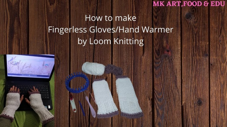 Fingerless gloves by Loom knitting #handwarmer #fingerlessgloves