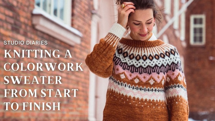 Knitting and Designing a Colorwork Sweater From Start to Finish