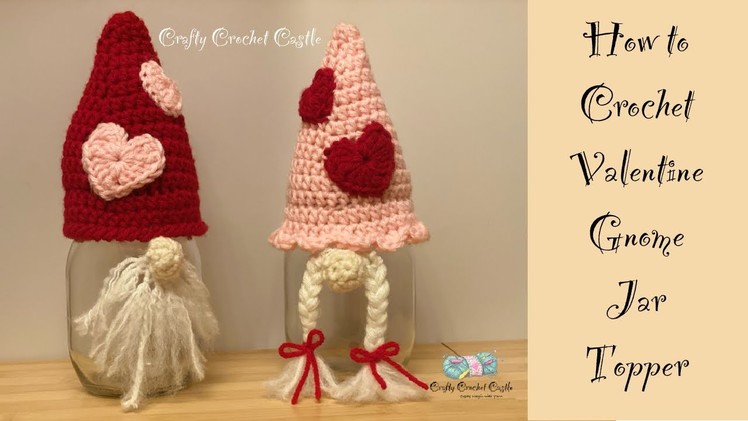 Crochet Valentine Gnome Jar Toppers | Pattern Tutorial | Valentine Gifts