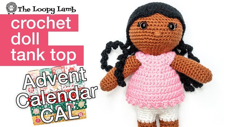 Easy Crochet Doll Shirt Tutorial -  Amigurumi Advent Calendar CAL Week 4