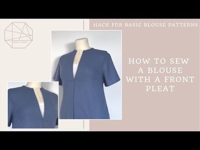 How to pattern & sew a blouse with a front pleat - pattern HACK for basic blouse pattern - sew along